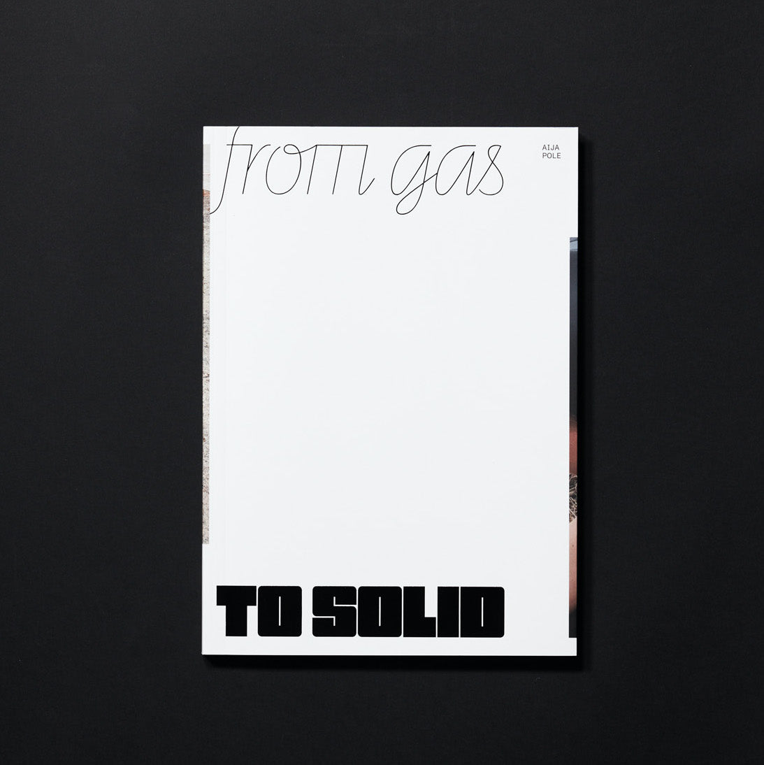 Aija Pole. From Gas to Solid