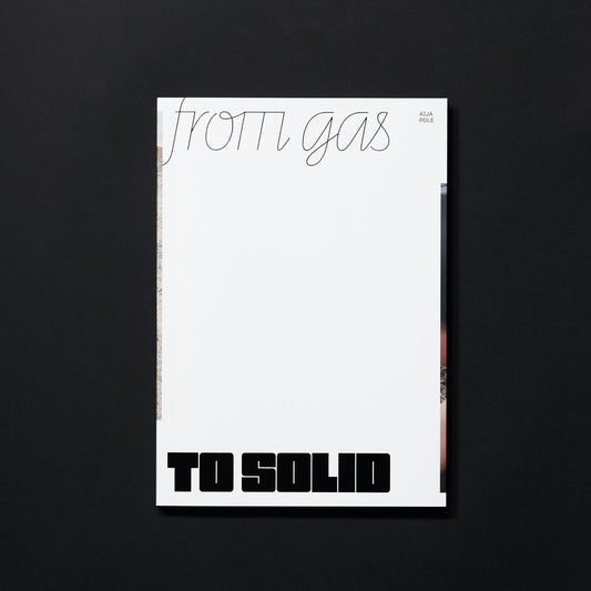 Aija Pole. From Gas to Solid