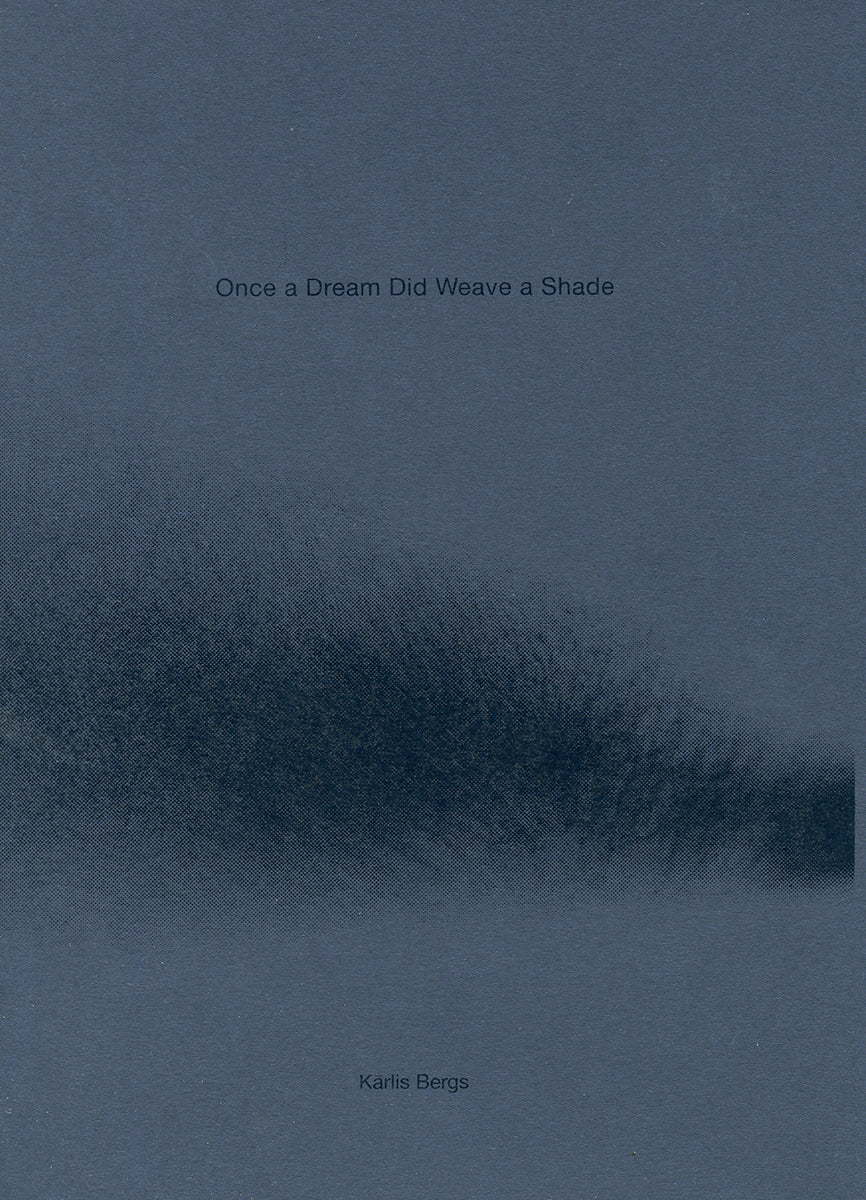 Kārlis Bergs. Once a Dream Did Weave a Shade