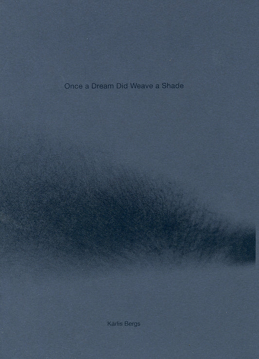 Kārlis Bergs. Once a Dream Did Weave a Shade