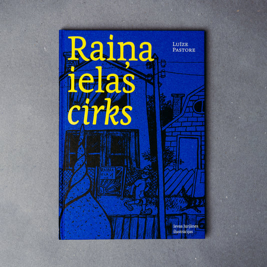 Luīze Pastore. Raiņa ielas cirks
