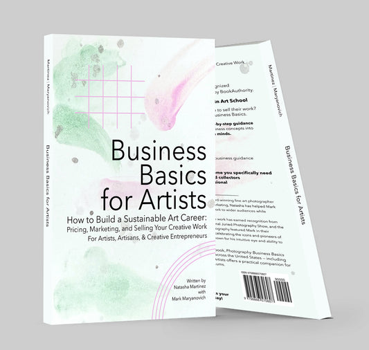 Business Basics for Artists. How to build a sustainable art career. Natasha Martinez, Mark Maryanovich