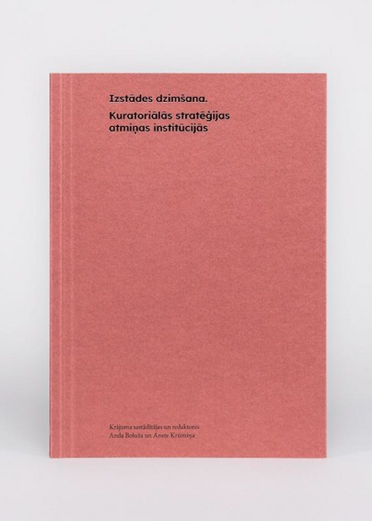 The Birth of an Exhibition. Curatorial Practices in Memory Institutions