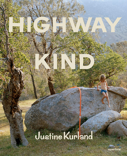 Justine Kurland. Highway Kind