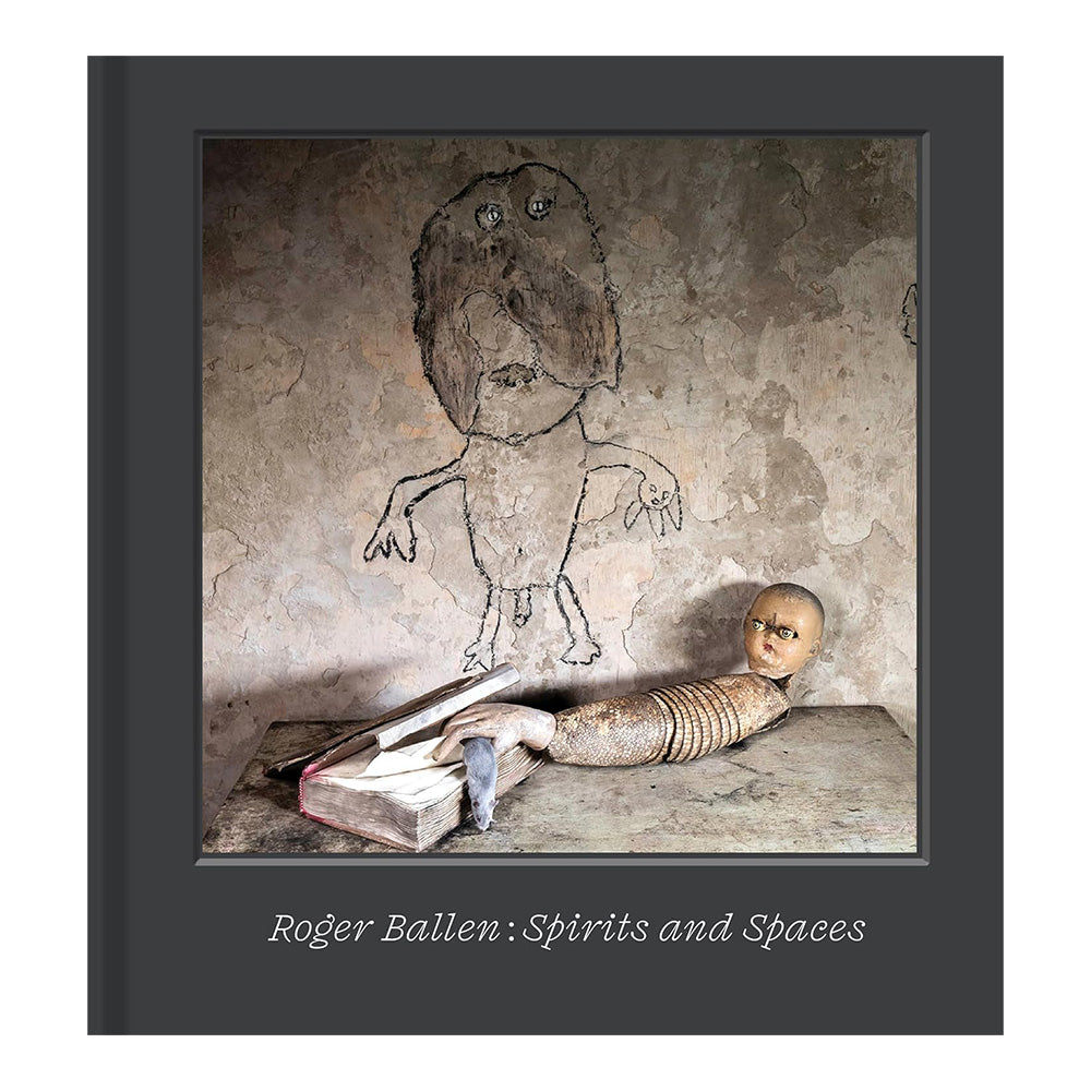 Roger Ballen. Spirits and Spaces