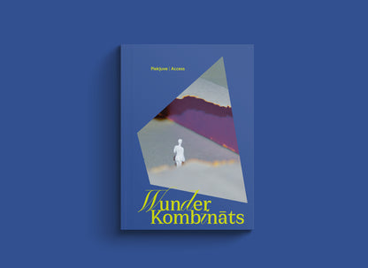 WunderKombināts. Piekļuve / Access